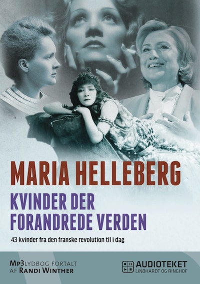 Kvinder der forandrede verden - 43 kvinder fra den franske revolution til i dag – omslag til lydbogen af Maria Helleberg