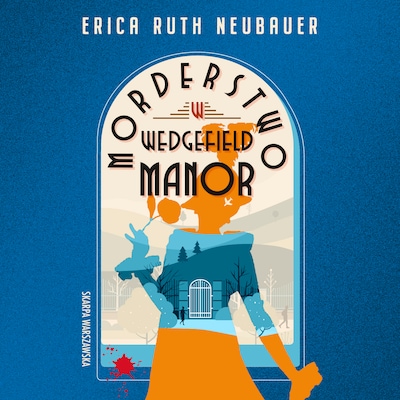 Morderstwo w Wedgefield Manor – okładka audiobooka, autor Erica Ruth Neubauer