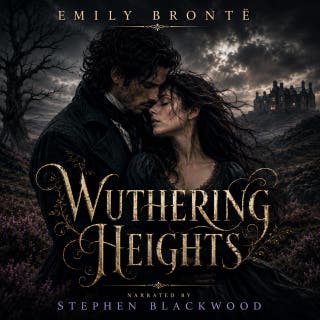Wuthering Heights: A Cinematic Gothic Audiobook