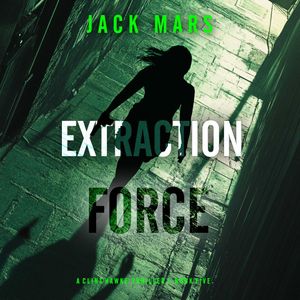 Extraction Force (A Clint Hawke Action Thriller—Book 5) – okładka audiobooka, autor Jack Mars