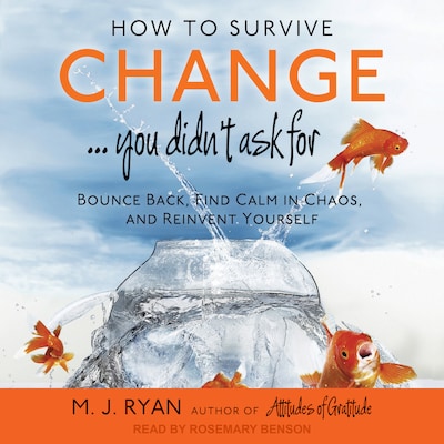 How to Survive Change . . . You Didn't Ask For – omslag til lydbogen af M. J. Ryan