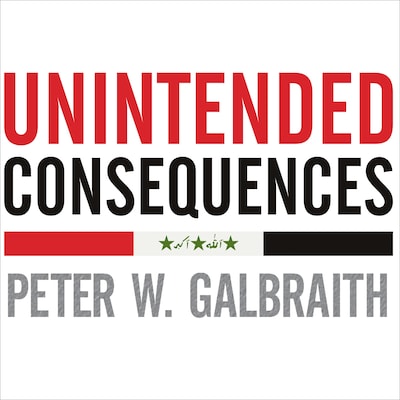 Unintended Consequences – omslag til lydbogen af Peter W. Galbraith