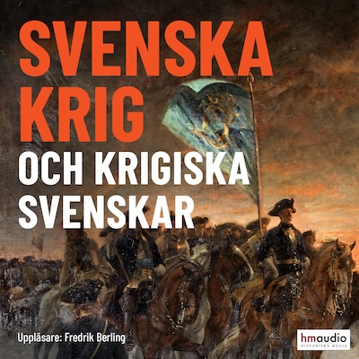 Svenska krig och krigiska svenskar