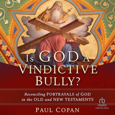 Is God a Vindictive Bully? – omslag til lydbogen af Paul Copan
