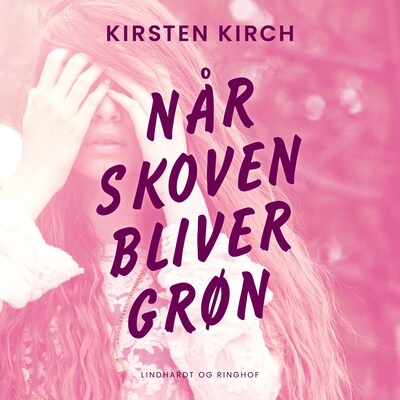 Når skoven bliver grøn – omslag til lydbogen af Kirsten Kirch