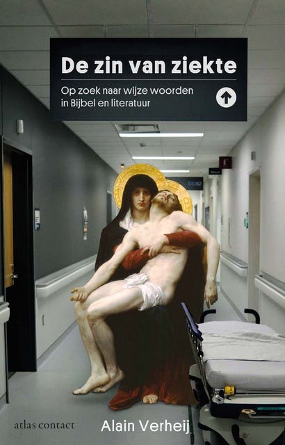 De zin van ziekte: Op zoek naar wijze woorden in Bijbel en literatuur – omslag van het luisterboek van Alain Verheij
