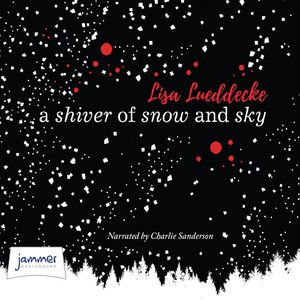 A Shiver of Snow and Sky – okładka audiobooka, autor Lisa Lueddecke
