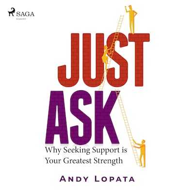 Just Ask: Why Seeking Support is Your Greatest Strength – omslag til lydbogen af Andy Lopata