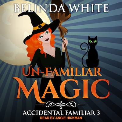 Un-Familiar Magic – omslag til lydbogen af Belinda White