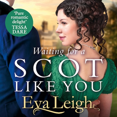 Waiting for a Scot Like You – omslag til lydbogen af Eva Leigh