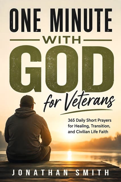 One Minute with God for Veterans: 365 Daily Short Prayers for Healing, Transition, and Civilian Life Faith – omslag til lydbogen af Jonathan Smith