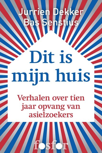 Dit is mijn huis: verhalen over tien jaar opvang van asielzoekers: 1987-1997