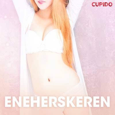 Eneherskeren – erotiske noveller – omslag til lydbogen af Cupido