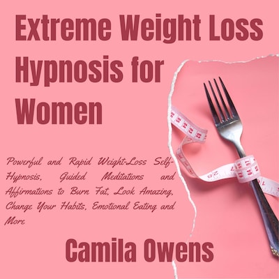 Extreme Weight Loss Hypnosis for Women – omslag till ljudboken av Camila Owens
