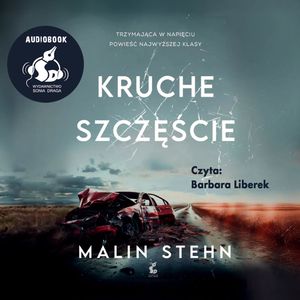 Kruche szczęście – okładka audiobooka, autor Malin Stehn