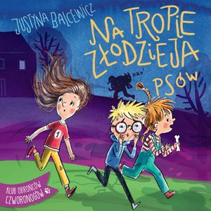 Na tropie złodzieja psów – okładka audiobooka, autor Justyna Balcewicz