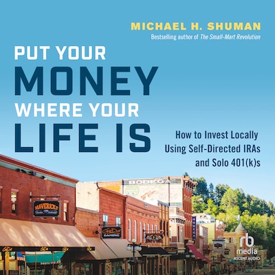 Put Your Money Where Your Life Is – omslag til lydbogen af Michael H. Shuman