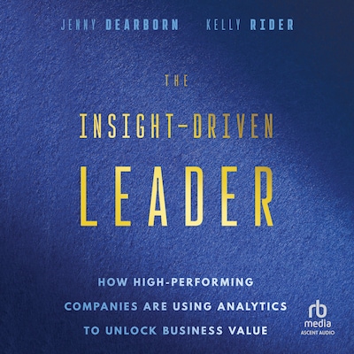 The Insight-Driven Leader – omslag til lydbogen af Jenny Dearborn, Kelly Rider