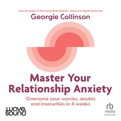 Master Your Relationship Anxiety – omslag til lydbogen af Georgie Collinson