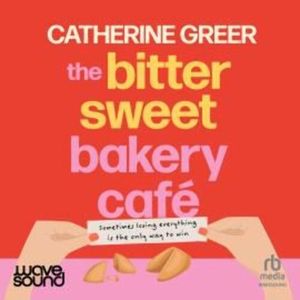 The Bittersweet Bakery Cafe – okładka audiobooka, autor Catherine Greer