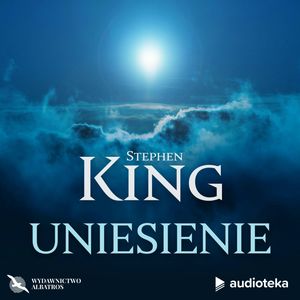 Uniesienie – okładka audiobooka, autor Stephen King