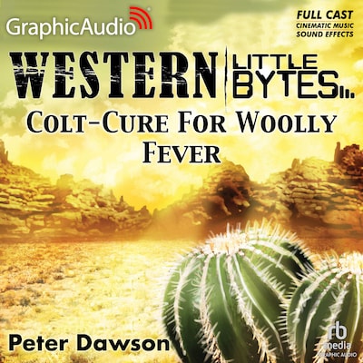Colt-Cure For Woolly Fever [Dramatized Adaptation] – omslag til lydbogen af Peter Dawson