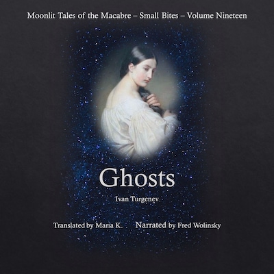 Ghosts (Moonlit Tales of the Macabre - Small Bites Book 19)