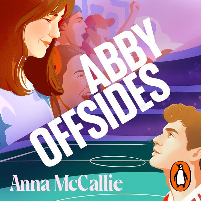 Abby Offsides: the hilarious new friends-to-lovers football romance, the perfect read if you love Ted Lasso! – omslag van het luisterboek van Anna Mccallie