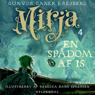 Mirja 4 - En spådom af is – omslag til lydbogen af Gunvor Ganer Krejberg