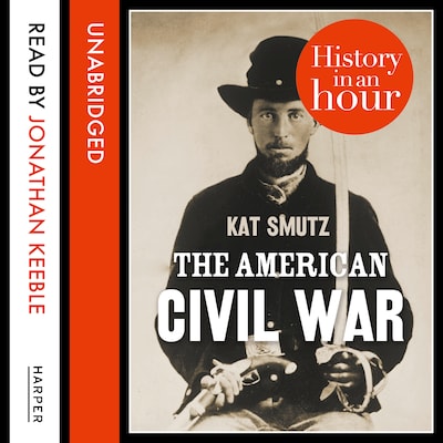 The American Civil War: History in an Hour