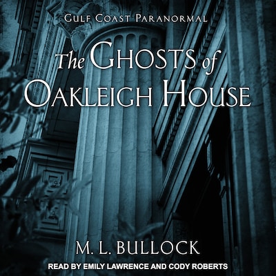 The Ghosts of Oakleigh House – omslag til lydbogen af M. L. Bullock