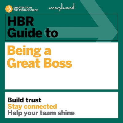 HBR Guide to Being a Great Boss – omslag til lydbogen af HARVARD BUSINESS REVIEW