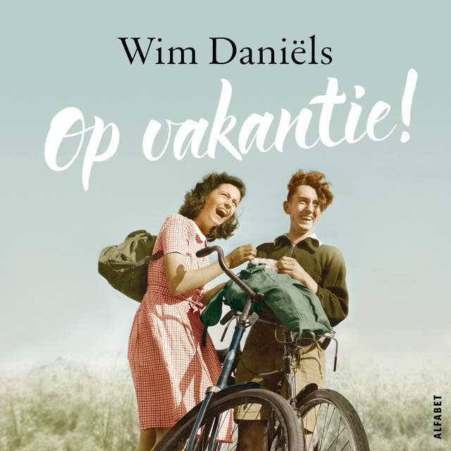 Op vakantie!: Een geschiedenis van onze vrije tijd