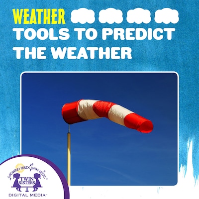 Tools To Predict The Weather