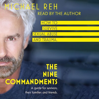 The Nine Commandments - How to survive sexual abuse , A guide for survivors, their family and friends (unabridged)