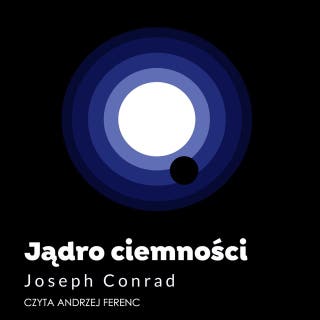 Jądro ciemności – okładka audiobooka, autor Joseph Conrad