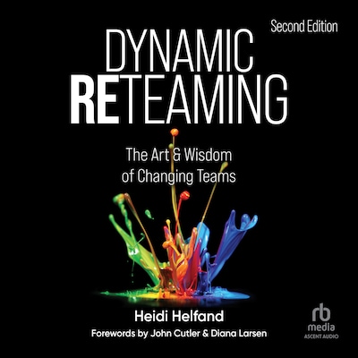 Dynamic Reteaming, Second Edition – omslag til lydbogen af Heidi Helfand