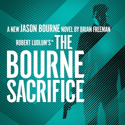 Robert Ludlum's™ The Bourne Sacrifice – omslag til lydbogen af Brian Freeman