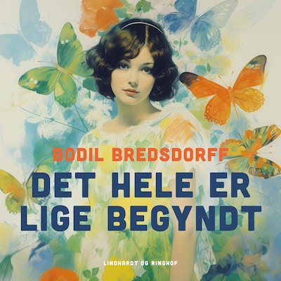 Det hele er lige begyndt – omslag til lydbogen af Bodil Bredsdorff