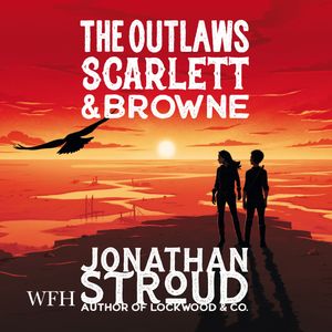 The Outlaws Scarlett and Browne – okładka audiobooka, autor Jonathan Stroud
