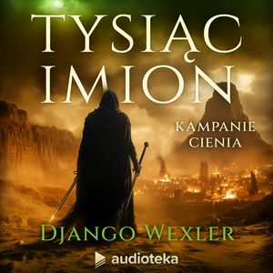 Tysiąc imion. Kampanie Cienia. Tom 1