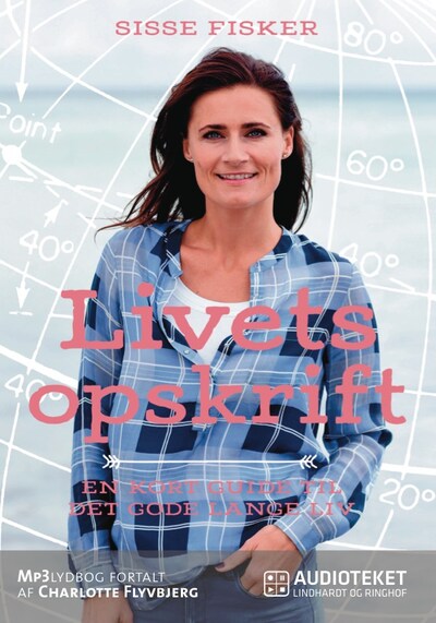 Livets opskrift - en kort guide til det gode, lange liv – omslag til lydbogen af Sisse Fisker