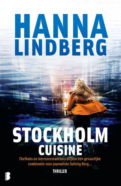 Stockholm Cuisine: Chef-koks en sterrenrestaurants blijken een gevaarlijke combinatie voor journaliste Solveig Berg… – omslag van het luisterboek van Hanna Lindberg