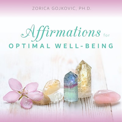 Affirmations for Optimal Well-Being – omslag til lydbogen af Zorica Gojkovic Ph.D.