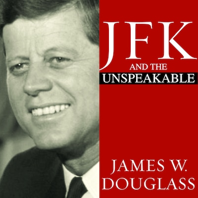 JFK and the Unspeakable – omslag til lydbogen af James W. Douglass