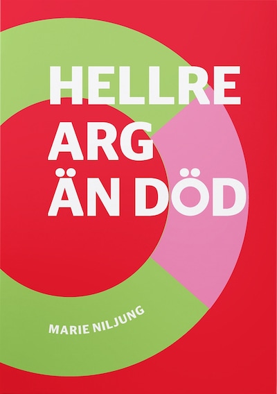 Hellre arg än död