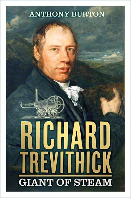 Richard Trevithick: Giant of Steam