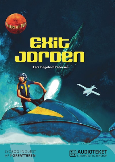 Kampen om Mars 1 - Exit Jorden – omslag til lydbogen af Lars Bøgeholt Pedersen