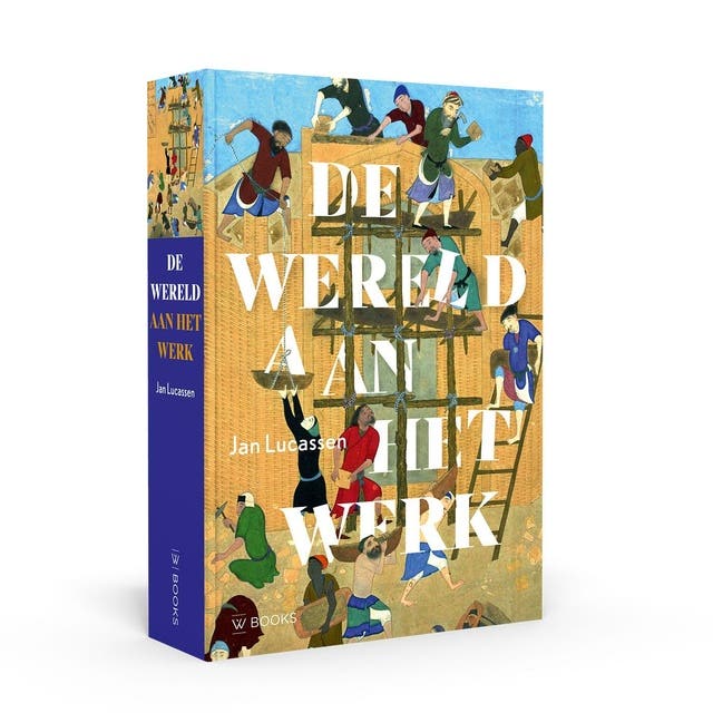De wereld aan het werk: Handboek over de geschiedenis van de menselijke arbeid