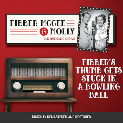 Fibber McGee and Molly: Fibber's Thumb Gets Stuck in a Bowling Ball – omslag til lydbogen af Don Quinn